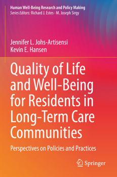 Paperback Quality of Life and Well-Being for Residents in Long-Term Care Communities: Perspectives on Policies and Practices Book