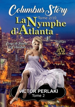 Paperback La Nymphe d'Atlanta: Coup de foudre à Columbus [French] Book