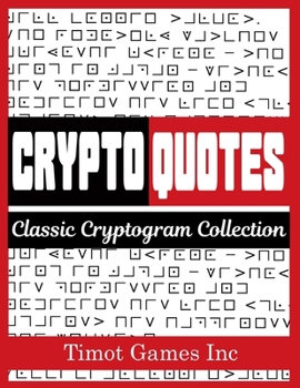 Paperback Crypto Quotes Classic Cryptogram Collection: Cryptoquote Puzzles from the World's Most Influential People [Large Print] Book