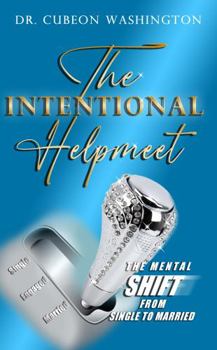 Paperback The Intentional Helpmeet: The Mental Shift from Single to Married Book