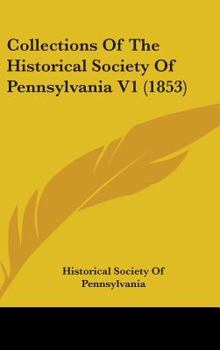 Hardcover Collections Of The Historical Society Of Pennsylvania V1 (1853) Book