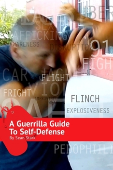 Paperback A Guerrilla Guide to Self-Defense: A Workbook For Getting Home Book