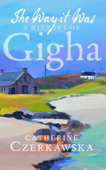 Paperback The Way It Was: A History of Gigha Book