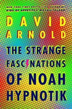 Hardcover The Strange Fascinations of Noah Hypnotik Book