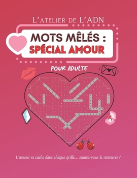 Paperback Mots Mêlés: SPÉCIAL AMOUR: L'amour se cache dans chaque grille... saurez-vous le retrouver ? [French] Book
