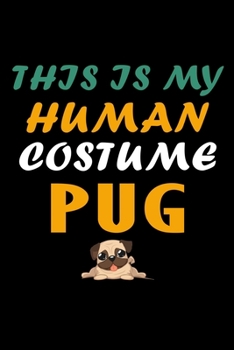 This Is My Human Costume I'm Really A.. Pug: 110 Game Sheets - 660 Tic-Tac-Toe Blank Games | Soft Cover Book For Kids For Traveling & Summer Vacations ... X 22.86 Cm | Single Player | Funny Great