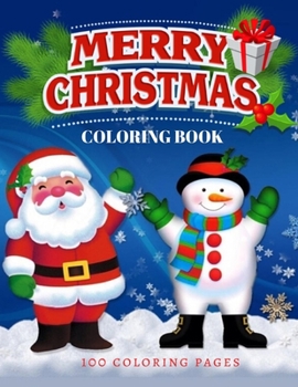 Merry Christmas Coloring Book 100 Coloring Pages: Christmas Coloring Book, Christmas Gift, For Kids, Crafts for Children, Coloring Pictures, Childhood ... Pages, Coloring Pictures, Unlined, 8,5"x 11")
