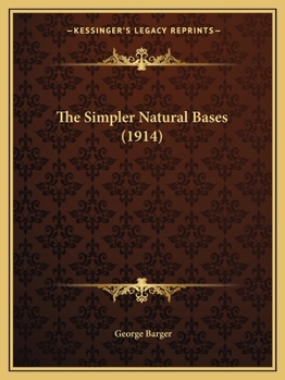 Paperback The Simpler Natural Bases (1914) Book