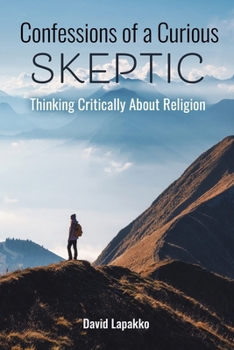 Paperback Confessions of a Curious Skeptic: Thinking Critically About Religion Book