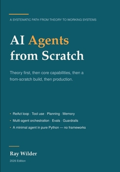 Paperback AI Agents from Scratch: A Systematic Path from Theory to Working Systems Book