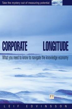 Hardcover Corporate Longitude: Discover Your True Position in the Knowledge Economy Book