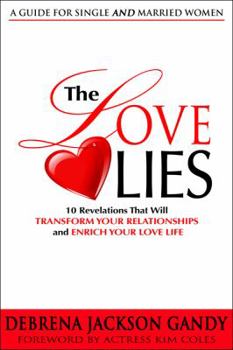 Hardcover Love Lies: 10 Revelations That Will Transform Your Relationships and Enrich Your Love Life Book