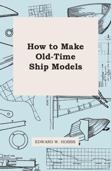 Paperback How To Make Old-Time Ship Models Book