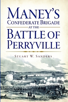 Paperback Maney's Confederate Brigade at the Battle of Perryville Book