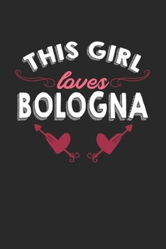 Paperback This girl loves Bologna: 6x9 - notebook - lined - hometown Book