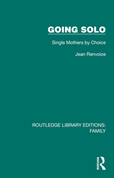 Hardcover Going Solo: Single Mothers by Choice Book