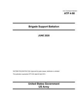 Paperback Army Techniques Publication ATP 4-90 Brigade Support Battalion June 2020 Book