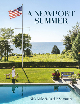 Hardcover A Newport Summer: An Insider's Look at American High Society in Newport's Mansions Book