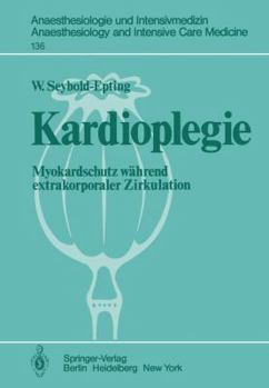 Paperback Kardioplegie: Myokardschutz Während Extrakorporaler Zirkulation [German] Book