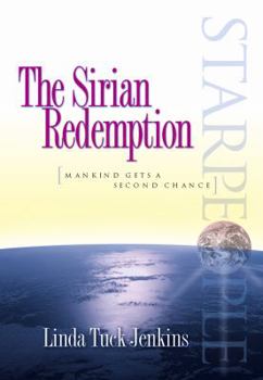 Starpeople: The Sirian Redemption: Mankind Gets a Second Chance