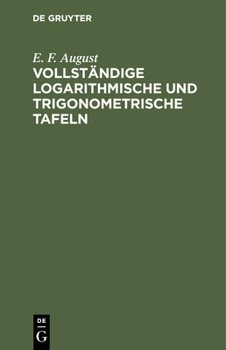 Hardcover Vollständige Logarithmische Und Trigonometrische Tafeln [German] Book