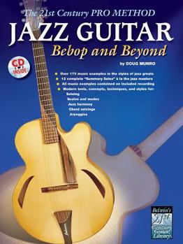 Paperback The 21st Century Pro Method: Jazz Guitar -- Bebop and Beyond, Spiral-Bound Book & CD [With CD] Book