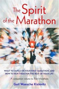 Paperback The Spirit of the Marathon: What to Expect in Your First Marathon, and How to Run Them for the Rest of Your Life Book