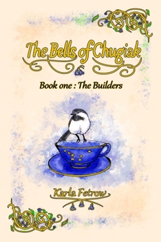 Paperback The Bells of Chugiak: Book 1: The Builders Book