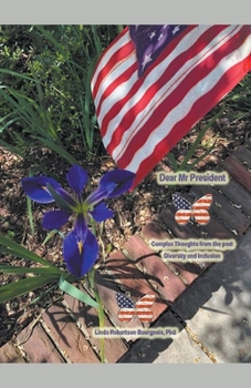 Paperback Dear Mr. President, Complex Thoughts from the Past, Diversity and Inclusion Book