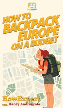 Hardcover How to Backpack Europe on a Budget Book