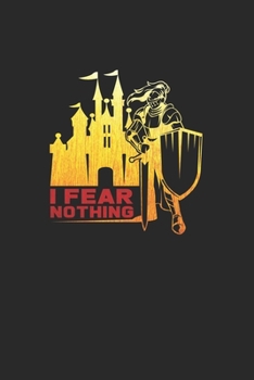 I fear nothing: 6x9 Knight Middleage | lined | ruled paper | notebook | notes