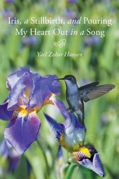Paperback Iris, a Stillbirth, and Pouring My Heart Out in a Song Book