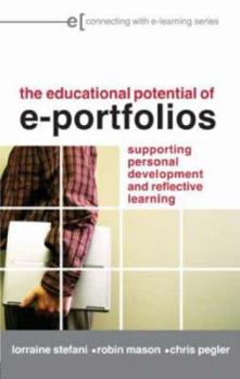 Paperback The Educational Potential of e-Portfolios: Supporting Personal Development and Reflective Learning Book