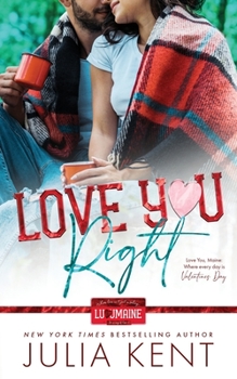 Love You Right - Book #1 of the Love You, Maine