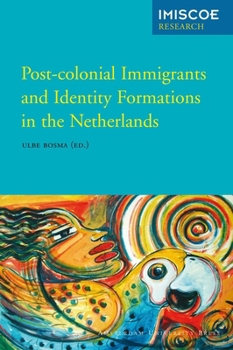 Paperback Post-Colonial Immigrants and Identity Formations in the Netherlands Book