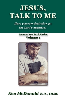 Paperback Jesus, Talk To Me: Have you ever desired to get the Lord's attention? Book