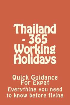 Paperback Thailand - 365 Working Holidays: Quick Guidance For Expat Book