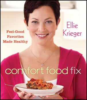 Hardcover Comfort Food Fix: Feel-Good Favorites Made Healthy Book