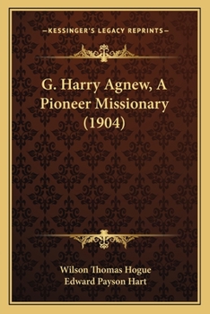 Paperback G. Harry Agnew, A Pioneer Missionary (1904) Book