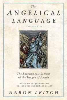 Hardcover The Angelical Language, Volume II: An Encyclopedic Lexicon of the Tongue of Angels Book