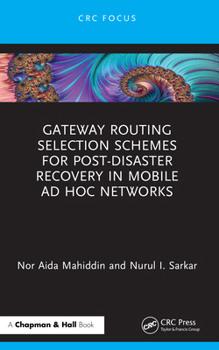 Paperback Gateway Routing Selection Schemes for Post-Disaster Recovery in Mobile Ad Hoc Networks Book