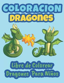 Paperback Coloraci?n Dragones: Libro de colorear Dragones para ni?os, regalo para los ni?os, libro de actividades para ni?os [Spanish] Book