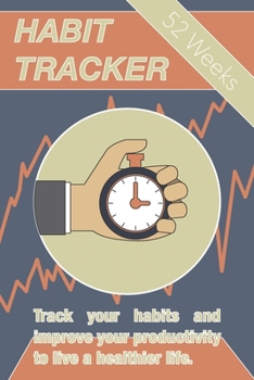 Paperback Habit Tracker: Track Your Habits And Improve Your Productivity To Live A Healthier Life Book