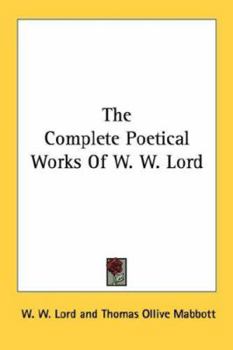 Paperback The Complete Poetical Works Of W. W. Lord Book