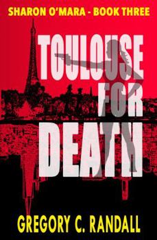 Toulouse 4 Death - Book #3 of the Sharon O’Mara Chronicles 4 Death