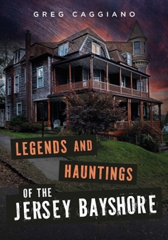 Paperback Legends and Hauntings of the Jersey Bayshore Book