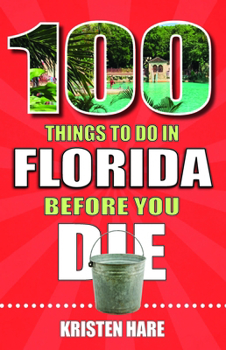 Paperback 100 Things to Do in Florida Before You Die Book