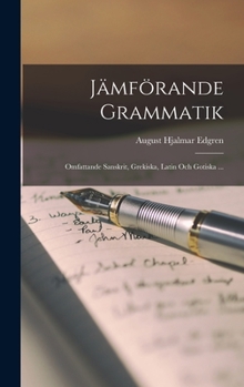 Hardcover Jämförande Grammatik: Omfattande Sanskrit, Grekiska, Latin Och Gotiska ... [Swedish] Book