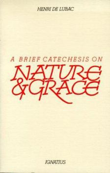Paperback A Brief Catechesis on Nature and Grace Book
