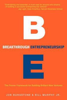 Paperback Breakthrough Entrepreneurship: The Proven Framework for Building Brilliant New Ventures Book
